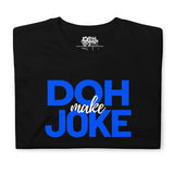 Dictons des Caraïbes - Doh Make Joke T-shirt unisexe (imprimé bleu)