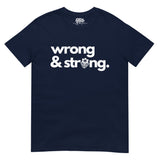 Caribbean Sayings - Wrong & Strong Unisex T-Shirt - Trini Jungle Juice Store