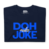 Dictons des Caraïbes - Doh Make Joke T-shirt unisexe (imprimé bleu)
