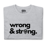 Caribbean Sayings - Wrong & Strong Unisex T-Shirt - Trini Jungle Juice Store