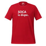 Soca est dope T-shirt unisexe