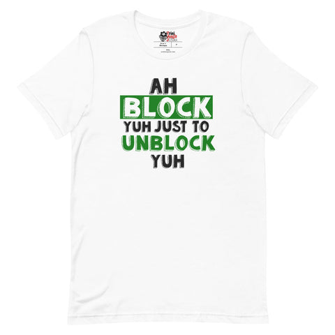 Toxic Love - Ah Block Yuh Unisex T-Shirt