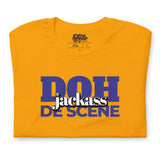 Caribbean Sayings - Doh Jackass De Scene Unisex T-Shirt
