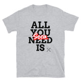Tout ce dont vous avez besoin, c'est de Soca T-shirt unisexe