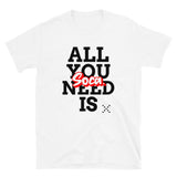 Tout ce dont vous avez besoin, c'est de Soca T-shirt unisexe