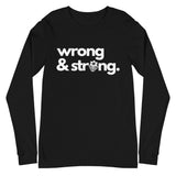 Caribbean Sayings - Wrong & Strong Unisex Long Sleeve Tee - Trini Jungle Juice Store