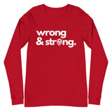 Caribbean Sayings - Wrong & Strong Unisex Long Sleeve Tee - Trini Jungle Juice Store