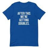 Après cela - Nous obtenons un T-shirt unisexe double - Personnalisez-le !