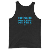 Island Vibes - Beach Don't Kill My Vibe Débardeur unisexe