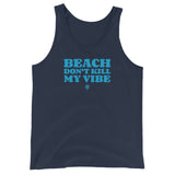 Island Vibes - Beach Don't Kill My Vibe Débardeur unisexe