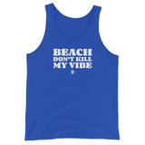 Island Vibes - Beach Don't Kill My Vibe Débardeur unisexe
