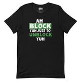 Amour toxique - Ah Block Yuh T-shirt unisexe