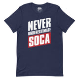 Ne sous-estimez jamais Soca T-shirt unisexe