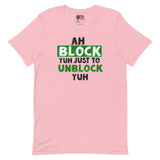 Amour toxique - Ah Block Yuh T-shirt unisexe
