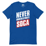 Ne sous-estimez jamais Soca T-shirt unisexe