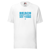 Island Vibes - La plage ne tue pas mon ambiance T-shirt unisexe