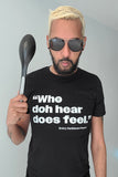 Dictons des Caraïbes - Who Doh Hear Does Feel T-shirt unisexe