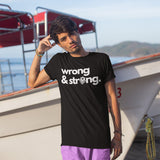 Caribbean Sayings - Wrong & Strong Unisex T-Shirt - Trini Jungle Juice Store