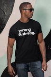 Caribbean Sayings - Wrong & Strong Unisex T-Shirt - Trini Jungle Juice Store