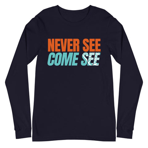 Caribbean Sayings - Never See Come See Unisex Long Sleeve Tee - Trini Jungle Juice Store