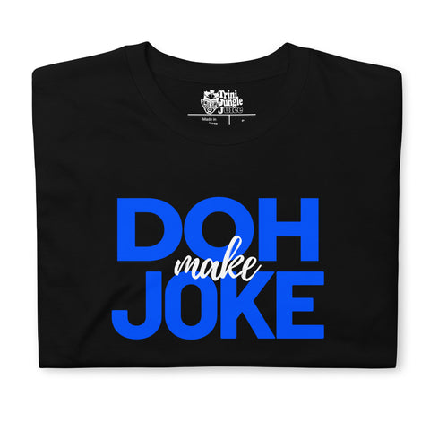 Dictons des Caraïbes - Doh Make Joke T-shirt unisexe (imprimé bleu)