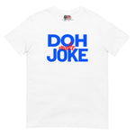 Caribbean Sayings - Doh Make Joke Unisex T-Shirt (Blue Print)