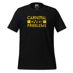 Born To Fete - Carnival Over Problems Unisex T-Shirt