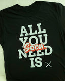 Tout ce dont vous avez besoin, c'est de Soca T-shirt unisexe