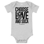 Choose LOVE and SOCA - Baby One Piece