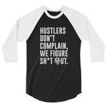 Caribbean Rich - Hustlers Don't Complain Unisex 3/4 Sleeve Raglan Shirt