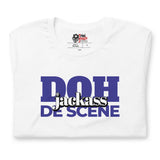 Caribbean Sayings - Doh Jackass De Scene Unisex T-Shirt