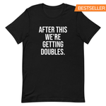 Après cela - Nous obtenons un T-shirt unisexe double - Personnalisez-le !