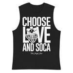 Choose LOVE and SOCA - Muscle Shirt (Unisex) - Trini Jungle Juice Store