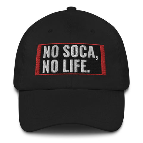 We Soca - No Soca, No Life Dad Hat - Trini Jungle Juice Store