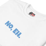 Caribbean Sayings - No, Eh Unisex T-Shirt