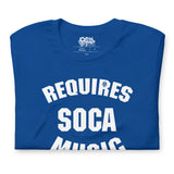 Requires Soca Music Unisex T-Shirt