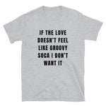 Groovy Soca Love Unisex T-Shirt
