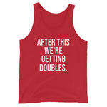 After This - We're Getting Doubles Unisex Tank Top - Personalize It!