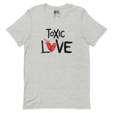 Toxic Love - Unisex T-Shirt