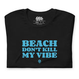 Island Vibes - La plage ne tue pas mon ambiance T-shirt unisexe