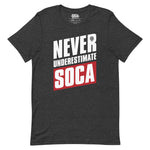 Never Underestimate Soca Unisex T-Shirt
