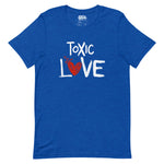 Toxic Love - Unisex T-Shirt