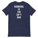 Carnival Lovers Club - Carnival Is The Sh*t Bro T-shirt unisexe