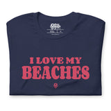 Island Vibes - I Love My Beaches Unisex T-Shirt
