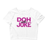 Caribbean Sayings - Doh Make Joke Women's Crop Tee