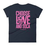 Choose LOVE and SOCA - Women's Fashion Fit T-Shirt (Pink Print)