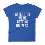 After This - We're Getting Doubles Women's Fashion Fit T-Shirt - Personalize It!