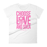 Choose LOVE and SOCA - Women's Fashion Fit T-Shirt (Pink Print)